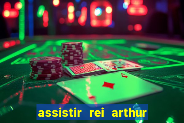 assistir rei arthur 2004 dublado